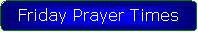 Rounded Rectangle:   Friday Prayer Times